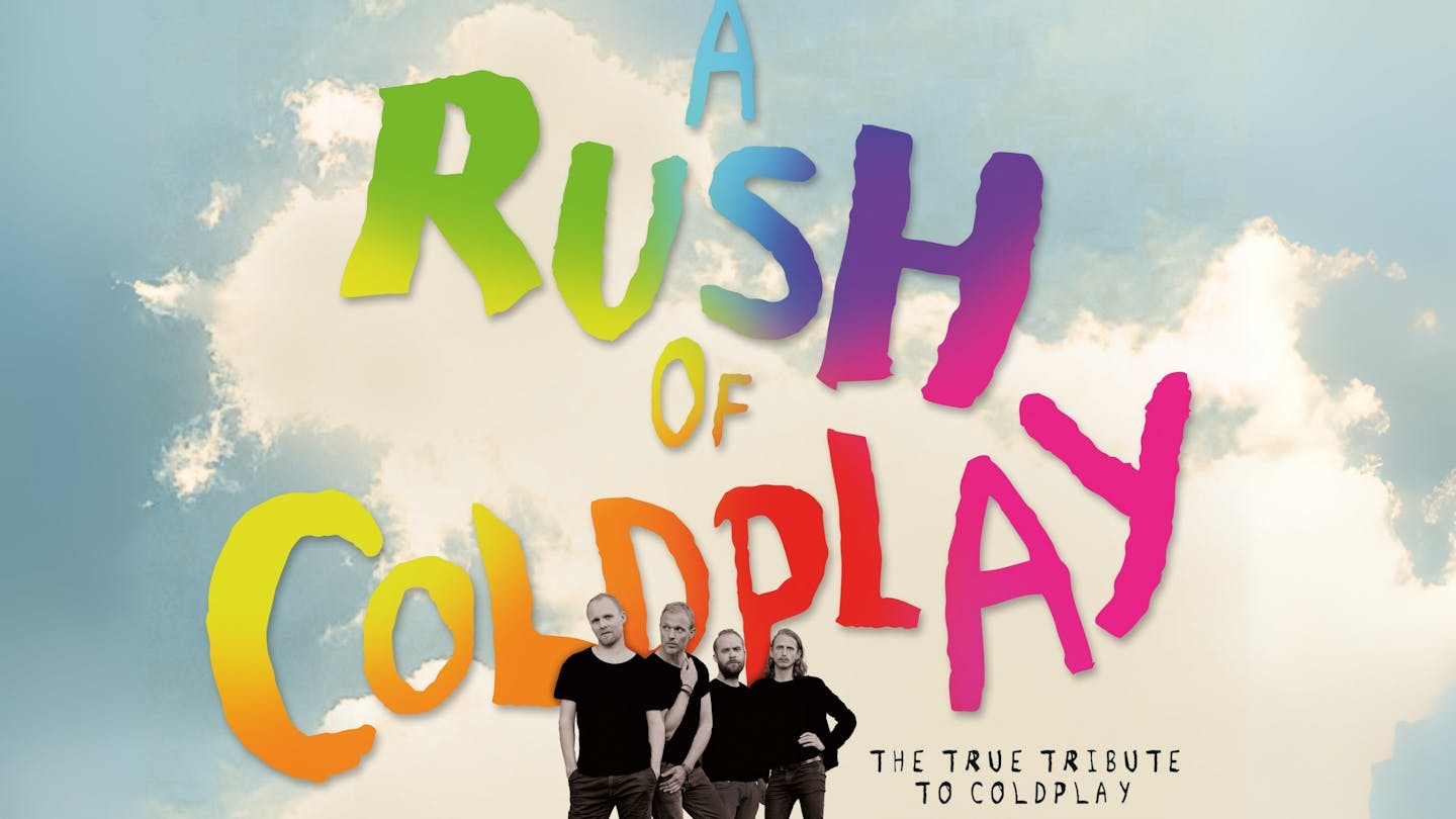 A RUSH OF COLDPLAY – Coldplay Tribute