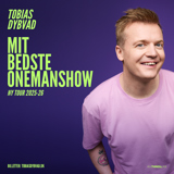 TOBIAS DYBVAD - MIT BEDSTE ONEMANSHOW