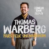 Thomas Warberg - Fars fede onemanshow