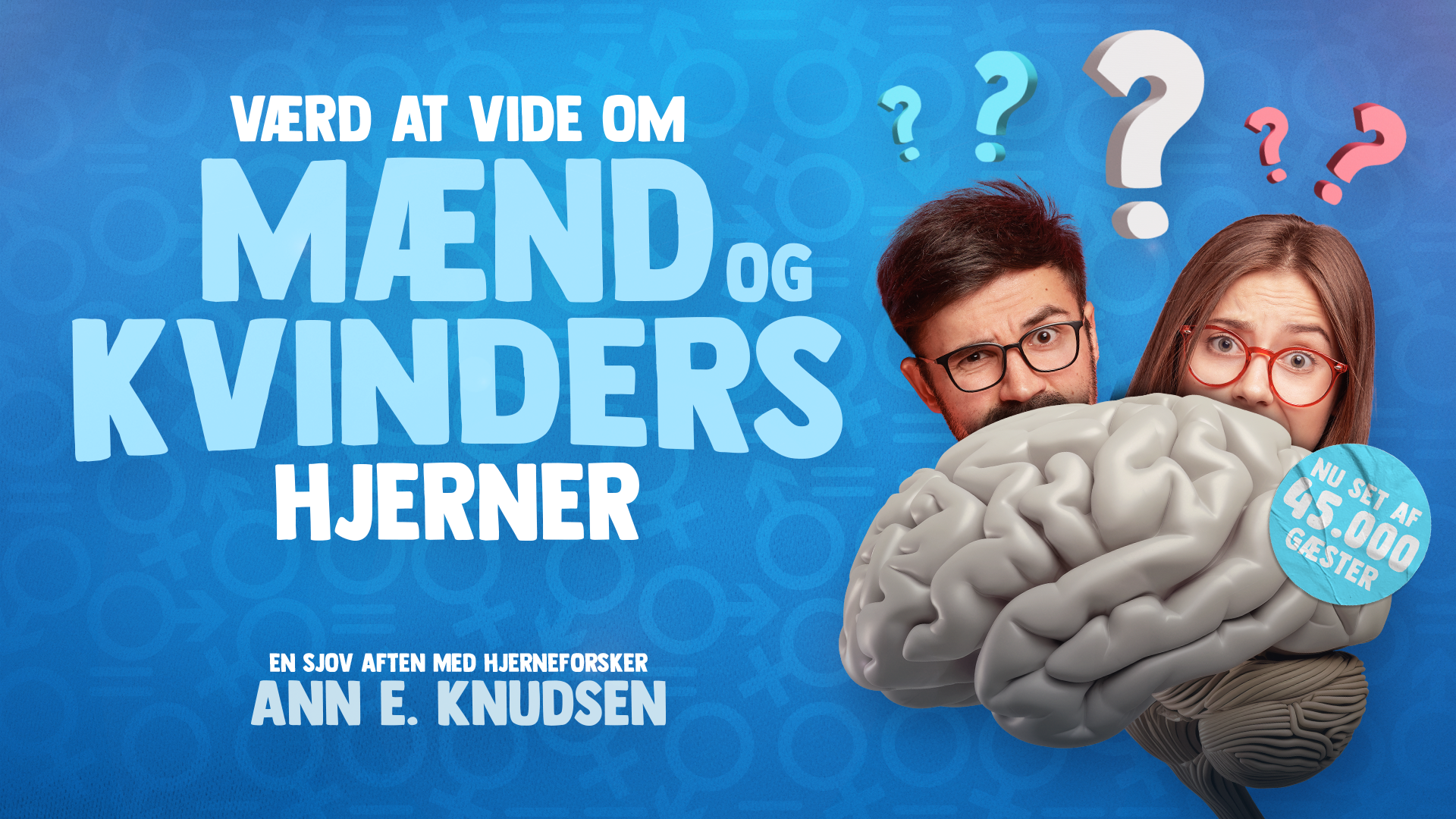 VÆRD AT VIDE OM MÆND OG KVINDERS HJERNER - Underholdende foredrag med Ann E. Knudsen