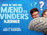VÆRD AT VIDE OM MÆND OG KVINDERS HJERNER - Underholdende foredrag med Ann E. Knudsen